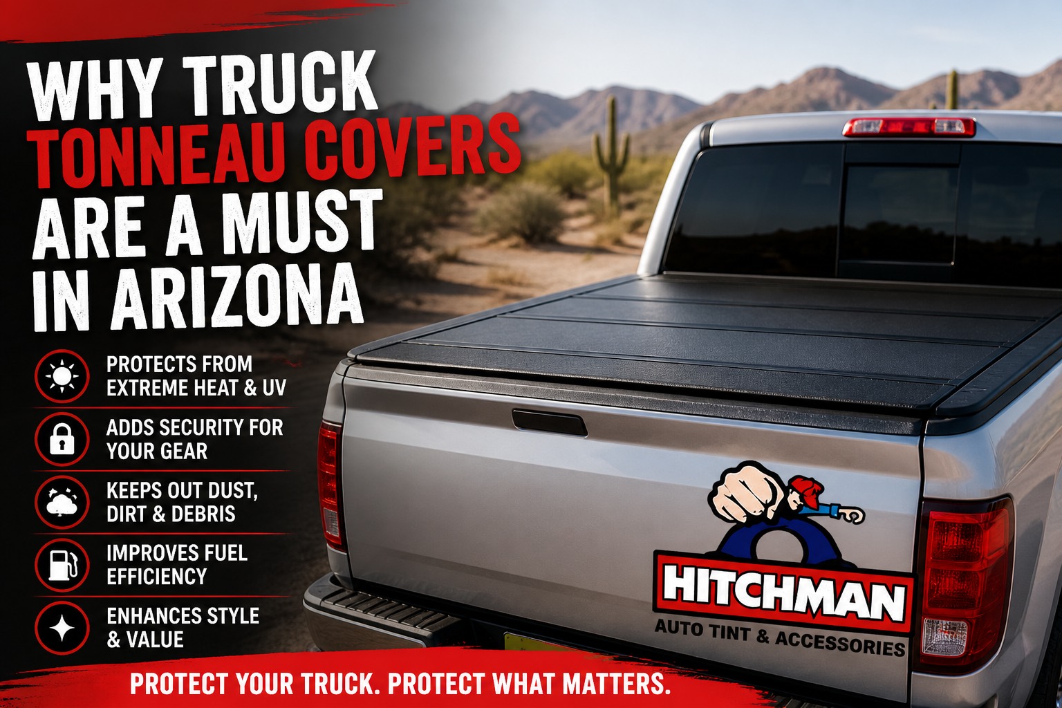 Why Truck Tonneau Covers Are a Must in Arizona: Protection, Security, and Style